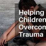 Children Overcome Trauma