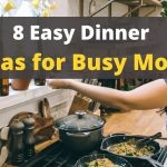 8 Easy Dinner Ideas for Busy Moms