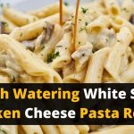 Mouth Watering White Sauce Chicken Cheese Pasta Recipe