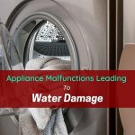 Appliance Malfunctions Leading To Water Damage