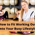 Working Out Busy Lifestyle