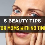 Mom Beauty Tips