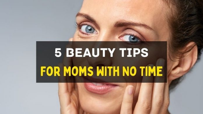 Mom Beauty Tips