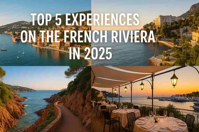 Experiences on the French Riviera in 2025 French Riviera collage with coastal towns, luxury views, nature trails, and sunset dining.
